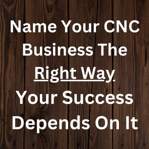 Name Your CNC Business The Right Way Your Success Depends On It Blog Post